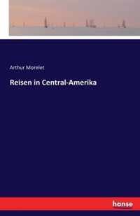 Reisen in Central-Amerika