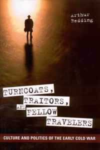 Turncoats, Traitors, and Fellow Travelers