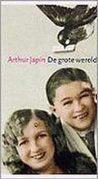 De grote wereld - boekenweekgeschenk 2006 - Arthur Japin