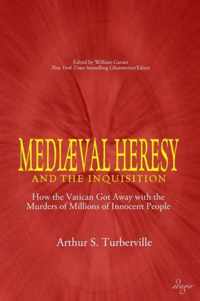 Medieval Heresy and the Inquisition