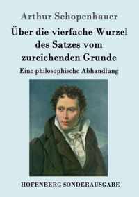 UEber die vierfache Wurzel des Satzes vom zureichenden Grunde