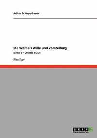 Die Welt als Wille und Vorstellung