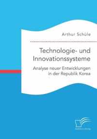 Technologie- und Innovationssysteme. Analyse neuer Entwicklungen in der Republik Korea