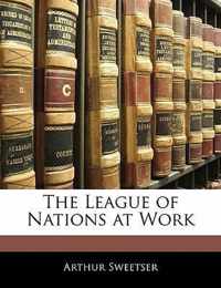 The League of Nations at Work