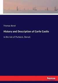 History and Description of Corfe Castle