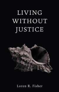 Living Without Justice