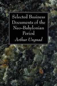 Selected Business Documents of the Neo-Babylonian Period