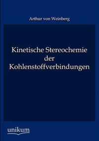 Kinetische Stereochemie der Kohlenstoffverbindungen