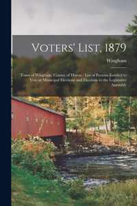 Voters' List, 1879 [microform]: Town of Wingham, County of Huron