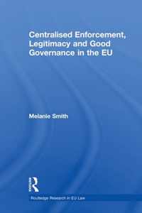 Centralised Enforcement, Legitimacy and Good Governance in the Eu