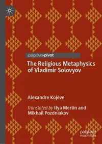 The Religious Metaphysics of Vladimir Solovyov