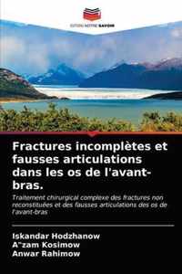 Fractures incompletes et fausses articulations dans les os de l'avant-bras.