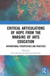 Critical Articulations of Hope from the Margins of Arts Education