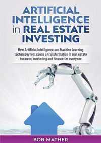 Artificial Intelligence in Real Estate Investing