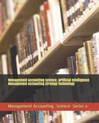 Management Accounting Science, Artificial Intelligence Management Accounting Strategy technology