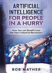 Artificial Intelligence for People in a Hurry