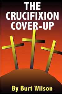 The Crucifixion Cover-up