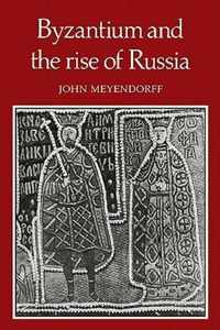 Byzantium and the Rise of Russia