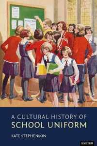 A CULTURAL HISTORY OF SCHOOL UNIFORM HB