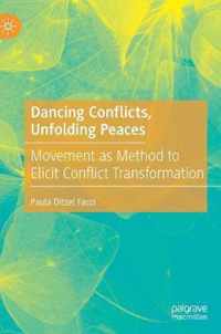 Dancing Conflicts, Unfolding Peaces