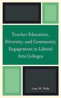 Teacher Education, Diversity, and Community Engagement in Liberal Arts Colleges