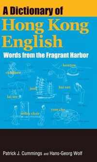 A Dictionary of Hong Kong English: Words from the Fragrant Harbor