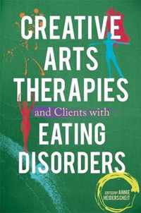 Creative Arts Therapies and Clients with Eating Disorders