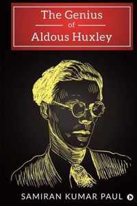 The Genius of Aldous Huxley