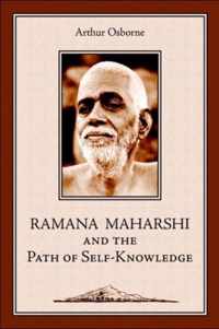 Ramana Maharshi and the Path of Self-Knowledge