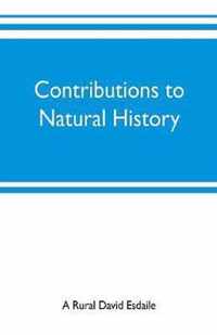 Contributions to natural history, chiefly in relation to the food of the people