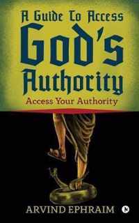 A Guide To Access God's Authority