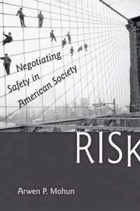 Risk  Negotiating Safety in American Society