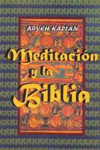 Meditacion y la Biblia/ Meditation and the Bible (Spanish Edition)