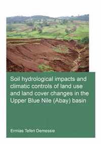 Soil hydrological impacts and climatic controls of land use and land cover changes in the Upper Blue Nile (Abay) basin