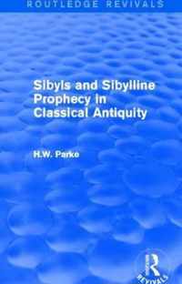 Sibyls and Sibylline Prophecy in Classical Antiquity (Routledge Revivals)