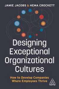 Designing Exceptional Organizational Cultures