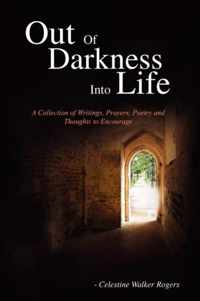 Out of Darkness Into Life