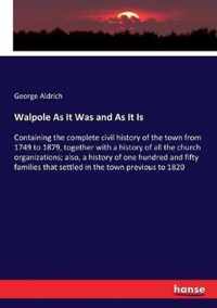 Walpole As It Was and As It Is