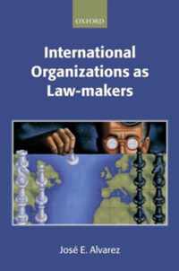 International Organizations As Law-Makers