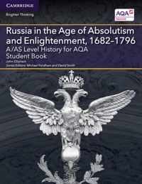 A/AS Level History for AQA Russia in the Age of Absolutism and Enlightenment, 1682-1796 Student Book