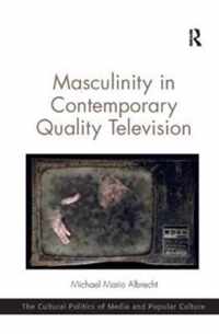 Masculinity in Contemporary Quality Television