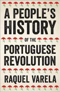 A People's History of the Portuguese Revolution