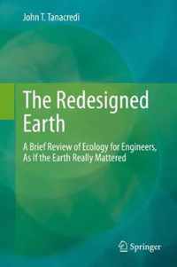 The Redesigned Earth: A Brief Review of Ecology for Engineers, as If the Earth Really Mattered