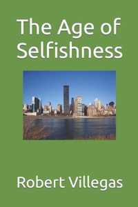 The Age of Selfishness