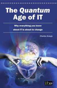 The Quantum Age of IT