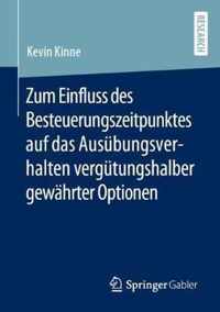 Zum Einfluss Des Besteuerungszeitpunktes Auf Das Ausubungsverhalten Vergutungshalber Gewahrter Optionen