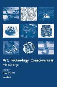 Art, Technology, Consciousness