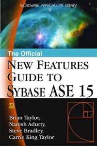 The Official New Features Guide to Sybase Ase 15