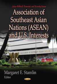 Association of Southeast Asian Nations (ASEAN) & U.S. Interests