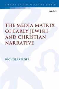 The Media Matrix of Early Jewish and Christian Narrative